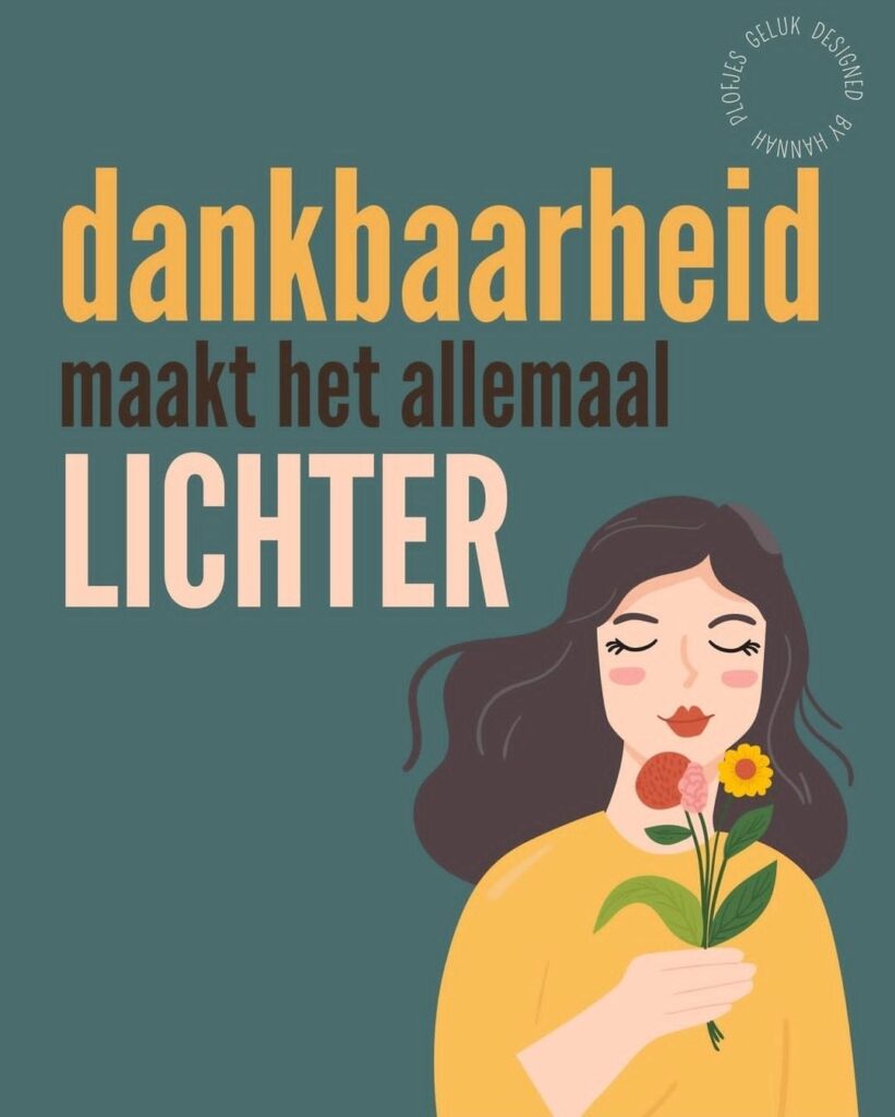 Dat klinkt zo simpel en het blijkt gemakkelijker gezegd dan gedaan. Juist wanneer je chronisch ziek bent en 24/7 geconfronteerd wordt met wat je niet wilt, niet kunt. Dan is het een behoorlijke uitdaging kan ik je zeggen. Door mijn vergrootglas te leggen op dankbaarheid, is het makkelijker merk ik. De kunst is wél de dankbaarheid écht te voelen. - Hannah Plofje geluk - Geluk zit vooral in jezelf dankbaarheid maakt alles lichter