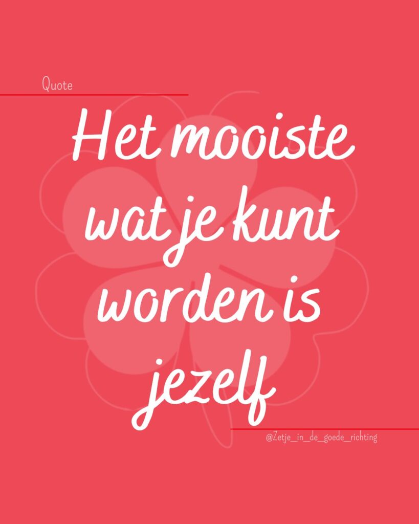 Quote jezelf worden - het mooiste wat je kunt worden is jezelf