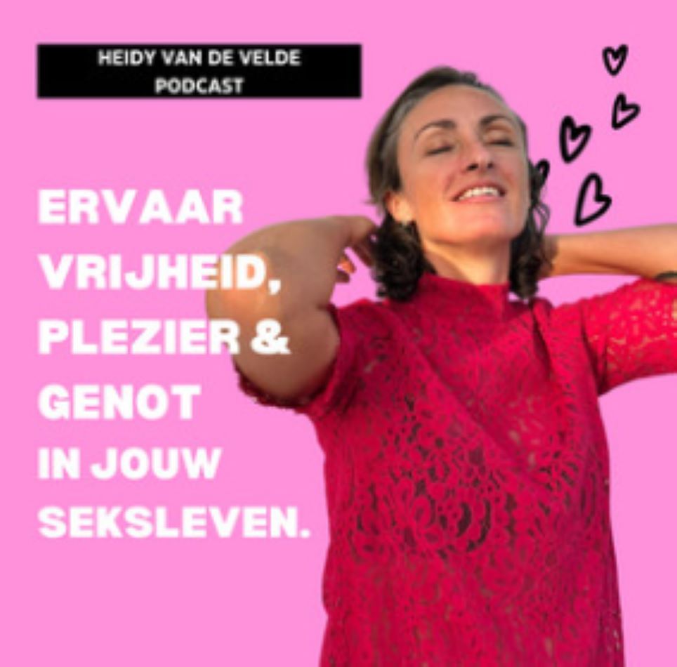 podcast over s*ks-genot-plezier-bedpartner - Gastblog In de Praktijk 2024 Heidy van de Velde - Spreek je uit coach