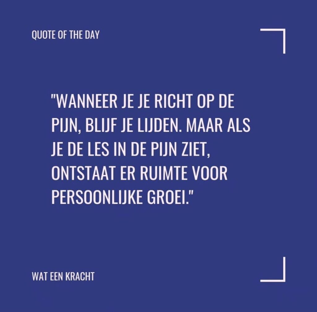 Quote over de lessen in pijn zien bij gastblog Wat een Kracht - Claudia van der Smaal