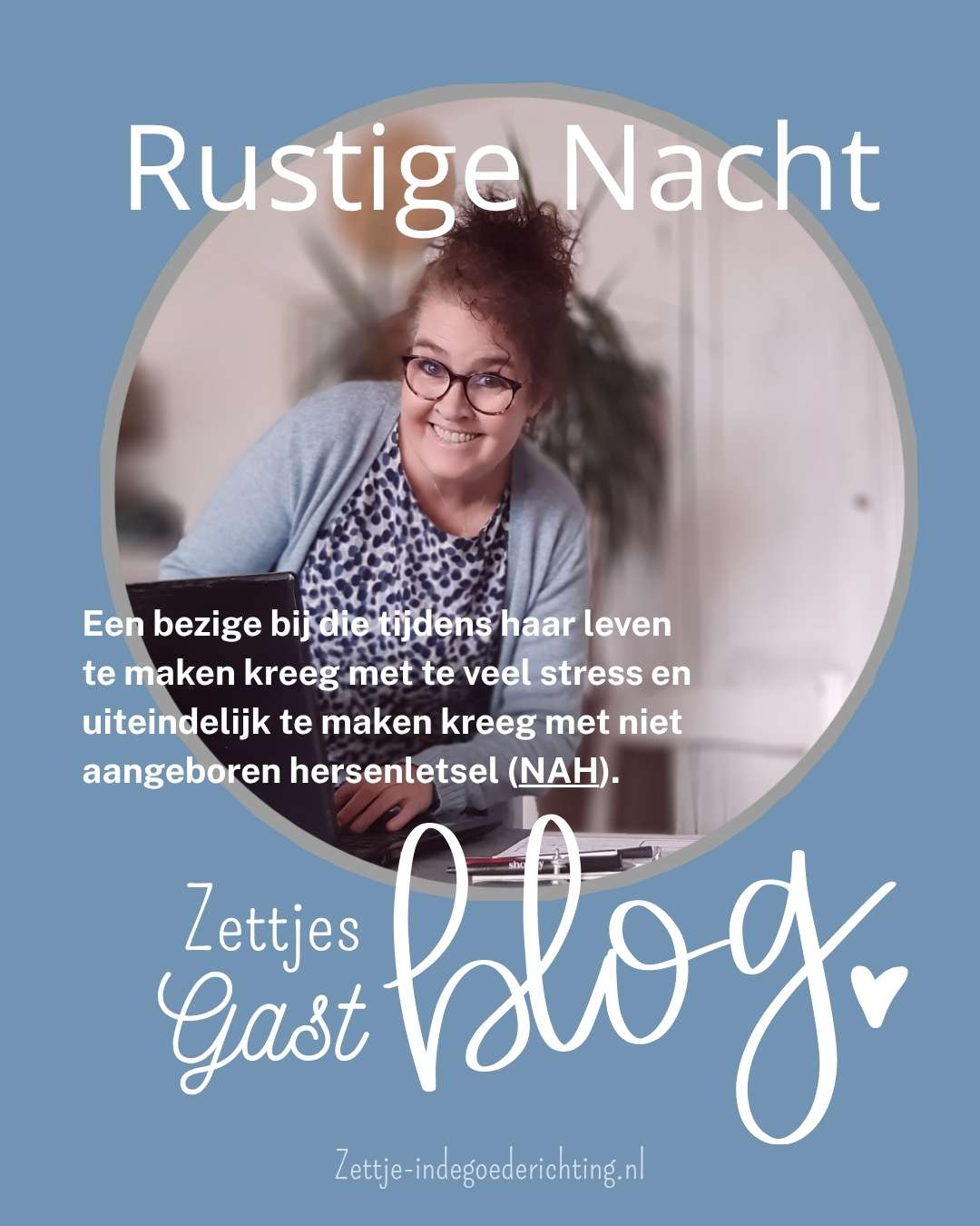 Zettje Gastblog BLOG voor Rustige nacht over goede nachtrust - Een bezige bij die te maken kreeg met te veel stress en uiteindelijk te maken kreeg met niet aangeboren Hesenletsel