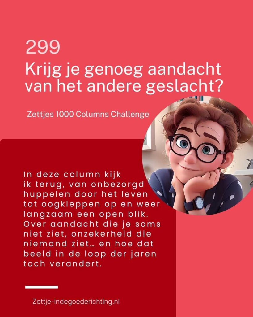 1000 columns vragen challenge 299 - Krijg je genoeg aandacht van het andere geslacht